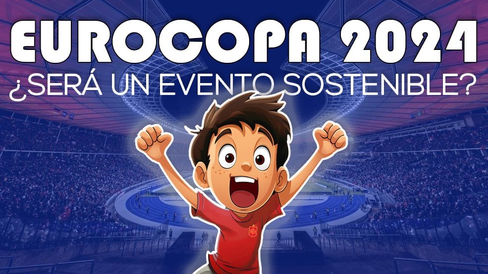 Eurocopa 2024 ¿Es un evento sostenible?